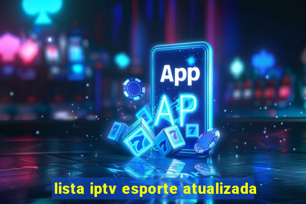 lista iptv esporte atualizada